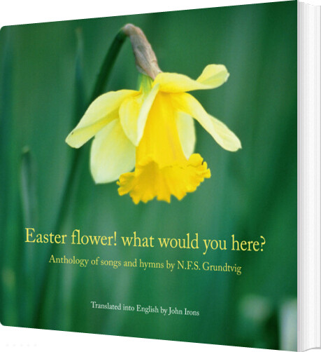Easter Flower! What Would You Here? - N. F. S. Grundtvig - Bog
