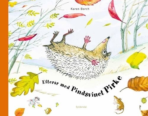 Billede af Efterår Med Pindsvinet Pirke  - Karen Borch - Bog