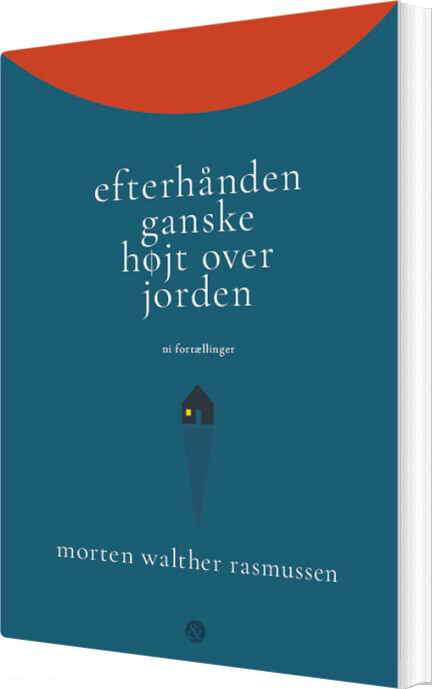 Efterhånden Ganske Højt Over Jorden - Morten Walther Rasmussen - Bog