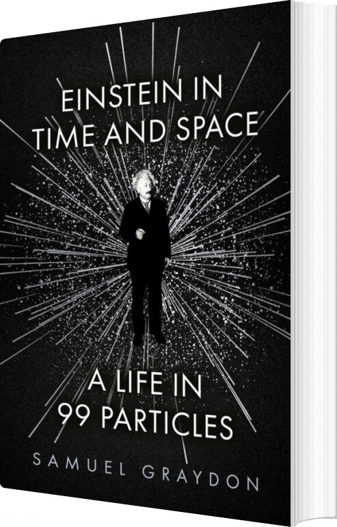 Einstein In Time And Space: A Life In 99 Particles - Samuel Graydon - English Book