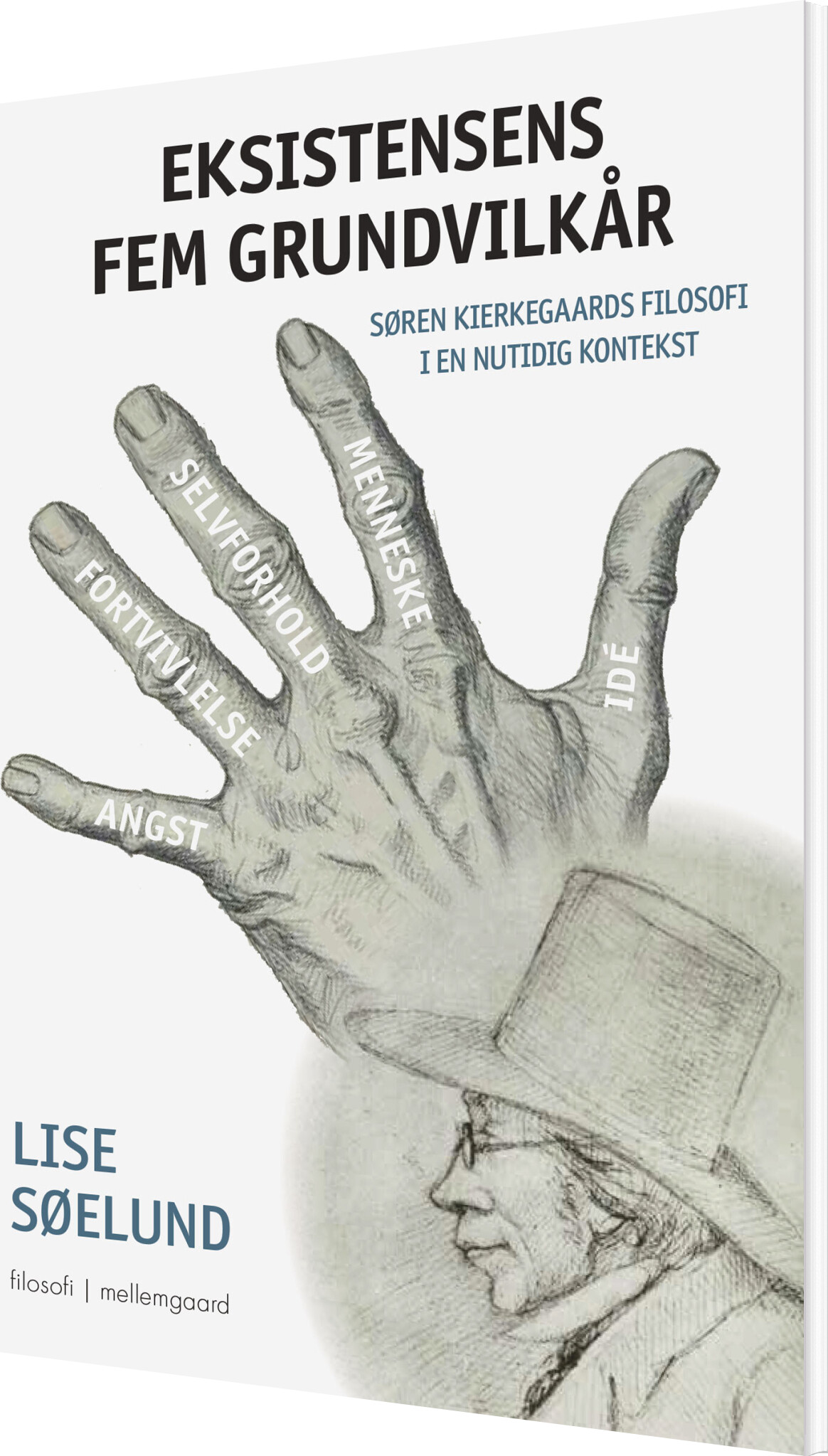 Eksistensens Fem Grundvilkår - Lise Søelund - Bog
