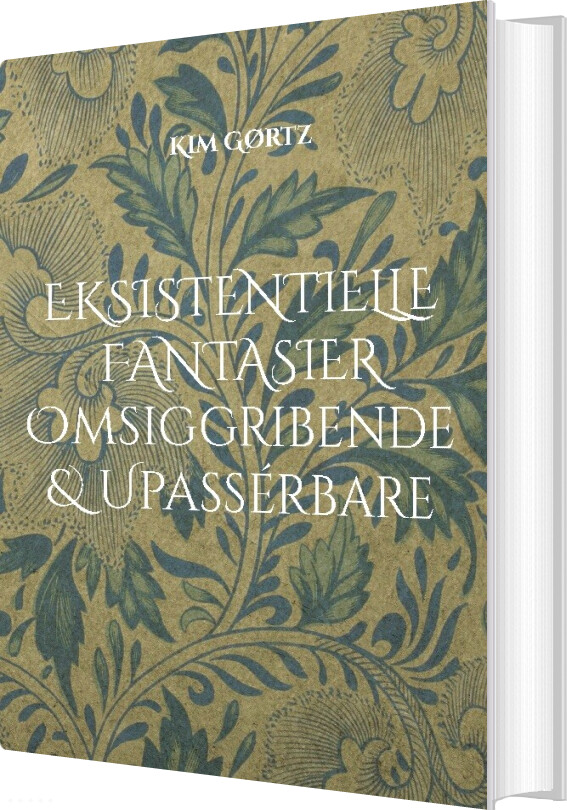 Billede af Eksistentielle Fantasier Omsiggribende & Upassérbare - Kim Gørtz - Bog