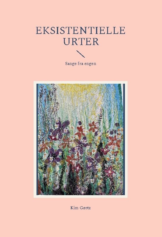 Billede af Eksistentielle Urter - Kim Gørtz - Bog