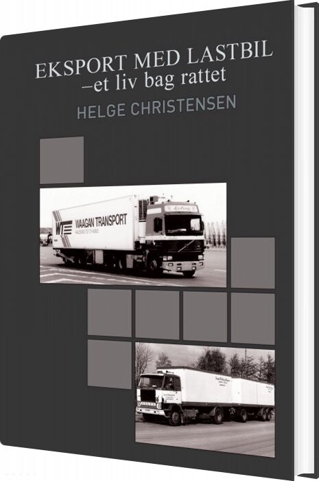 Eksport Med Lastbil - Et Liv Bag Rattet - Helge Christensen - Bog