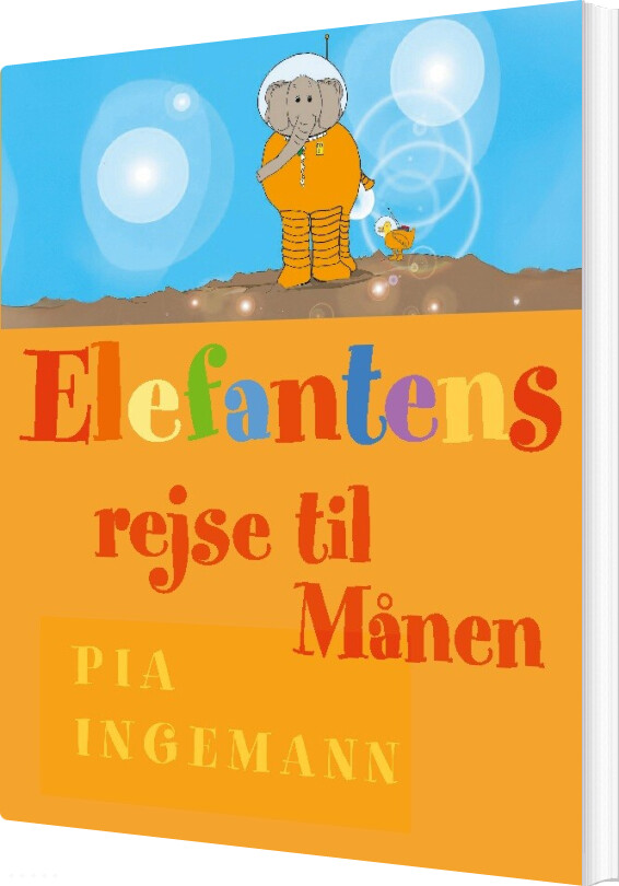 Elefantens Rejse Til Månen - Pia Ingemann - Bog