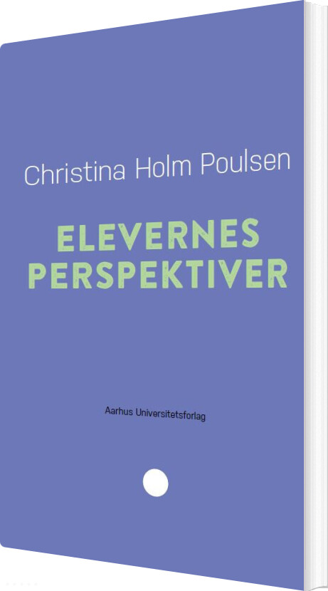 Elevernes Perspektiver - Christina Holm Poulsen - Bog