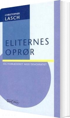 Billede af Eliternes Oprør Og Forræderiet Mod Demokratiet - Christopher Lasch - Bog
