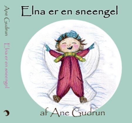 Billede af Elna Er En Sneengel - Ane Gudrun - Bog