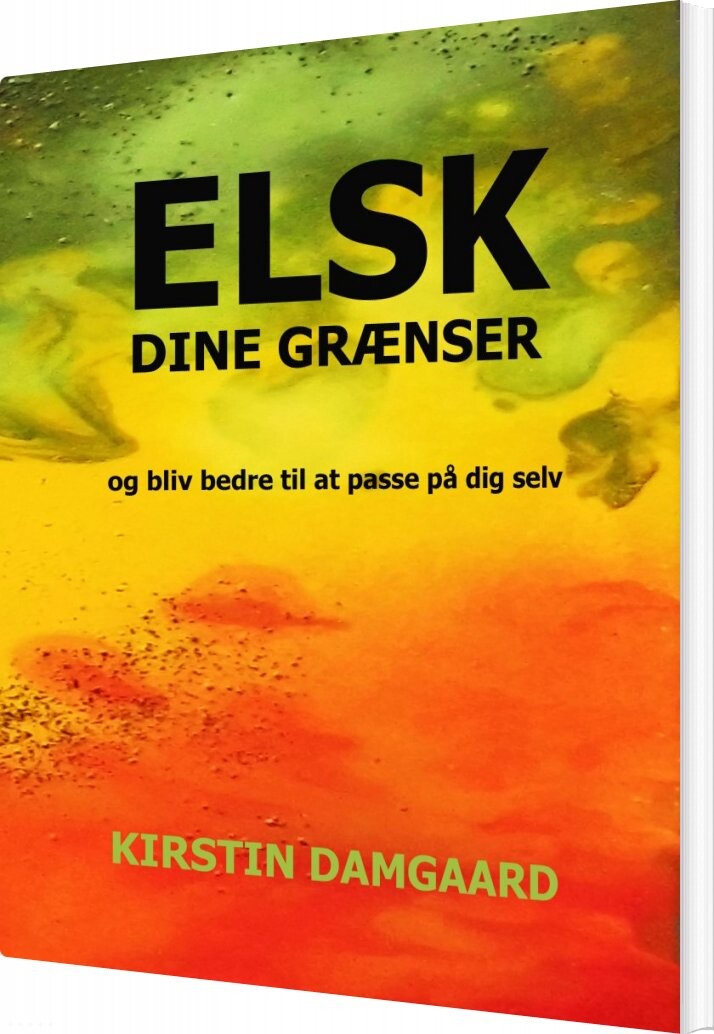 Billede af Elsk Dine Grænser - Kirstin Damgaard - Bog