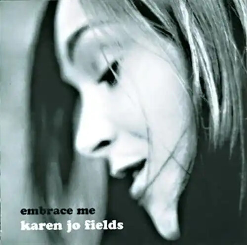 Karen Jo Fields - Embrace Me - CD