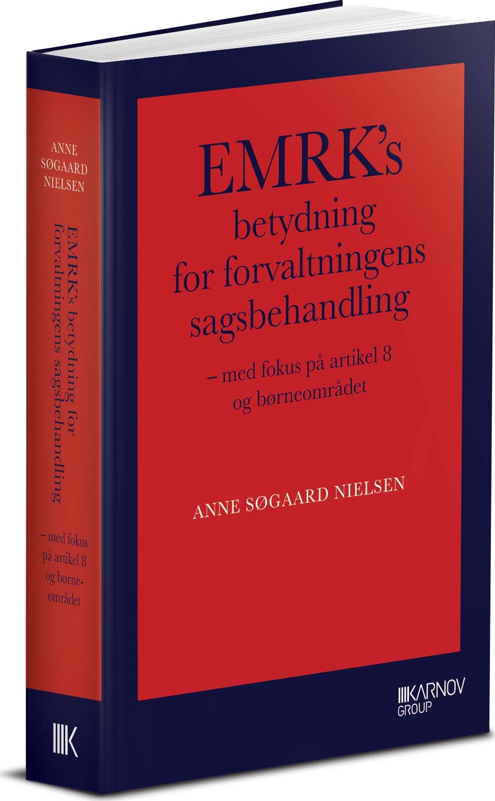 Emrks Betydning For Forvaltningens Sagsbehandling (ph.d.) - Anne Søgaard Nielsen - Bog