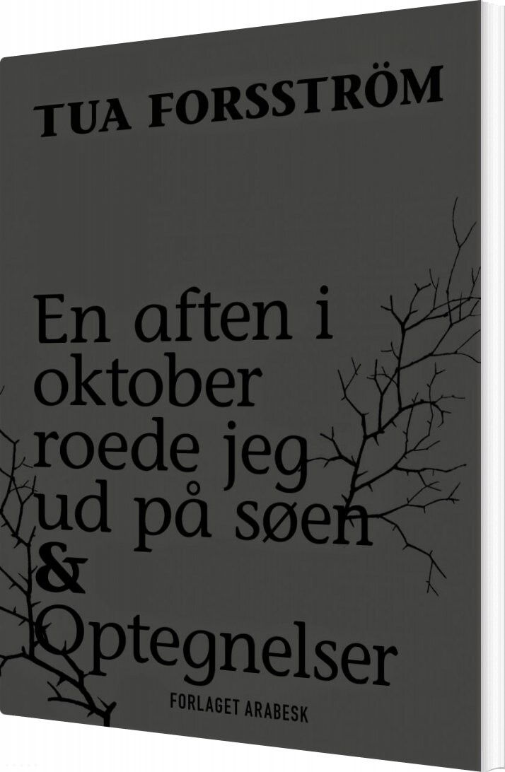 Billede af En Aften I Oktober Roede Jeg Ud På Søen & Optegnelser - Tua Forsström - Bog
