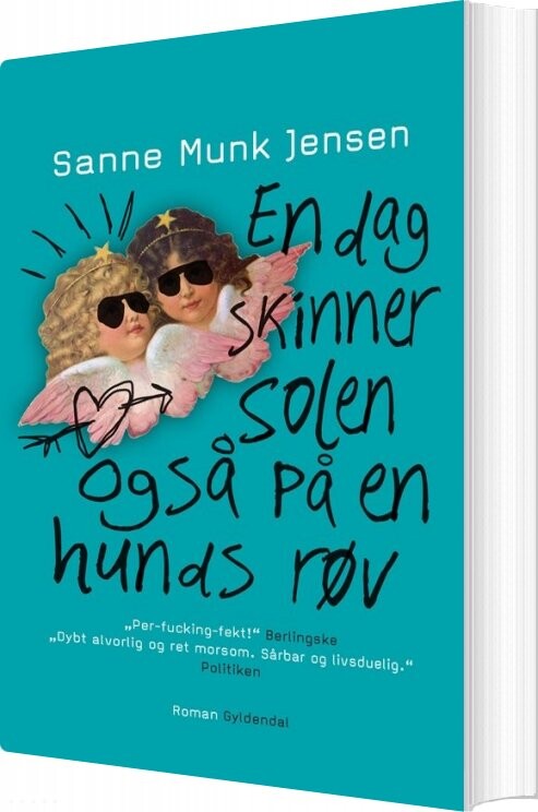 En Dag Skinner Solen Også På En Hunds Røv - Sanne Munk Jensen - Bog