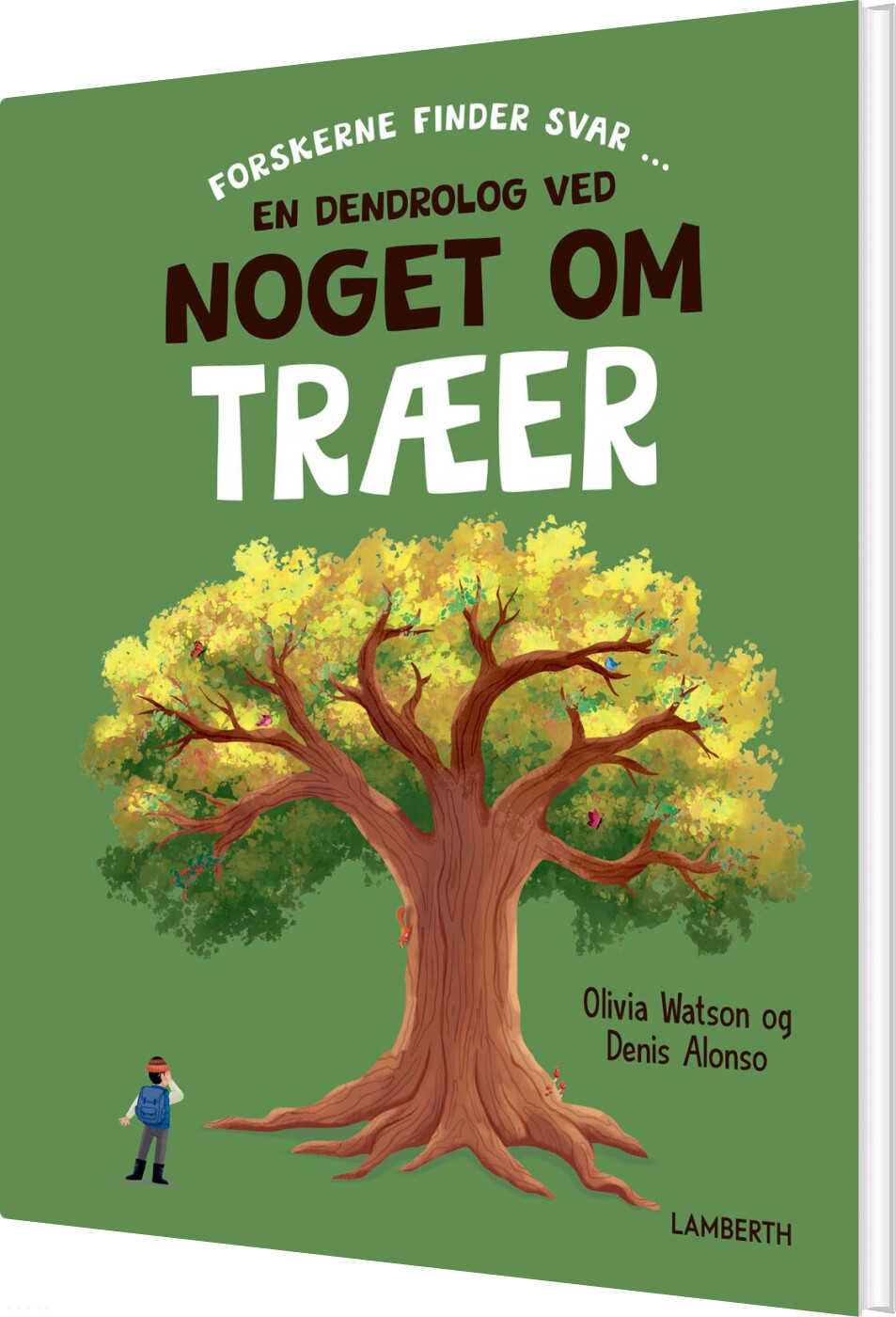 En Dendrolog Ved Noget Om Træer - Olivia Watson - Bog