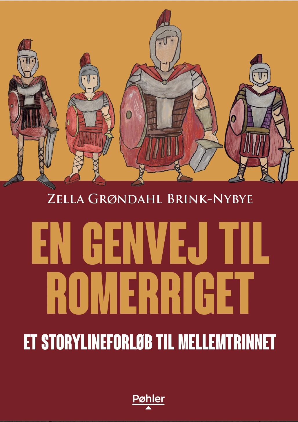 En Genvej Til Romerriget - Et Storylineforløb Til Mellemtrinnet - Zella Grøndahl Brink-nybye - Bog - Forlaget Pøhler