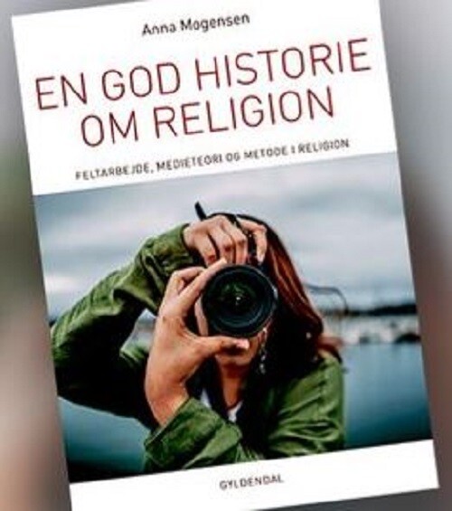 En God Historie Om Religion - Anna Mogensen - Bog