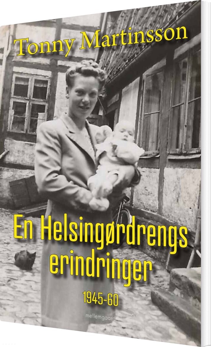 En Helsingørdrengs Erindringer 1945-60 - Tonny Martinsson - Bog