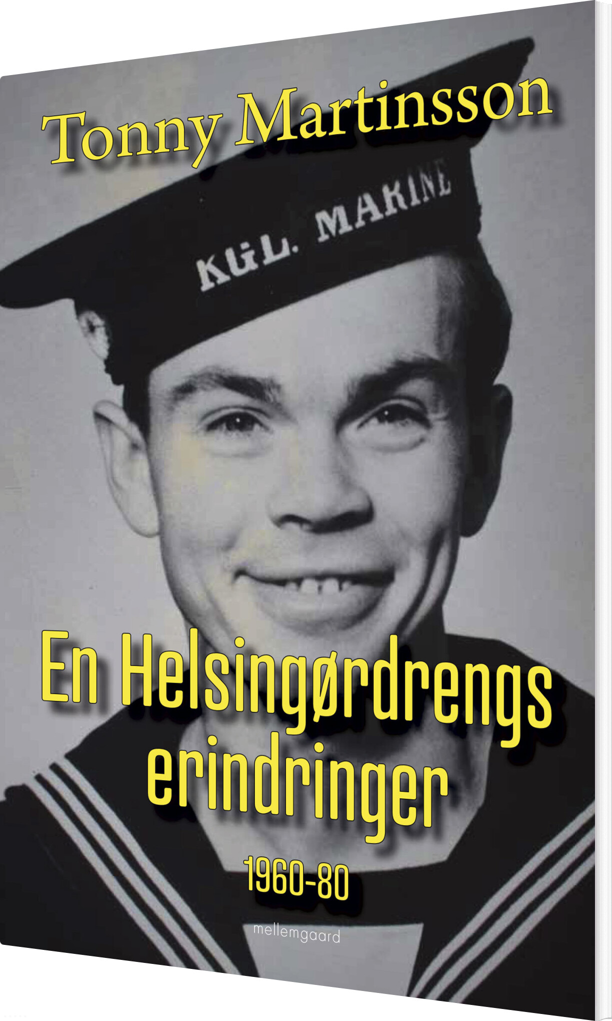 En Helsingørdrengs Erindringer 1960-80 - Tonny Martinsson - Bog