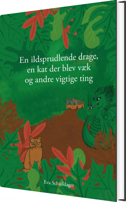 Billede af En Ildsprudlende Drage, En Kat Der Blev Væk Og Andre Vigtige Ting - Eva Schjoldager - Bog