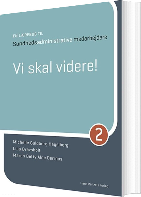 Vi Skal Videre! - En Lærebog Til Sundhedsadministrative Medarbejdere 2 - Michelle Guldborg Hagelberg - Bog