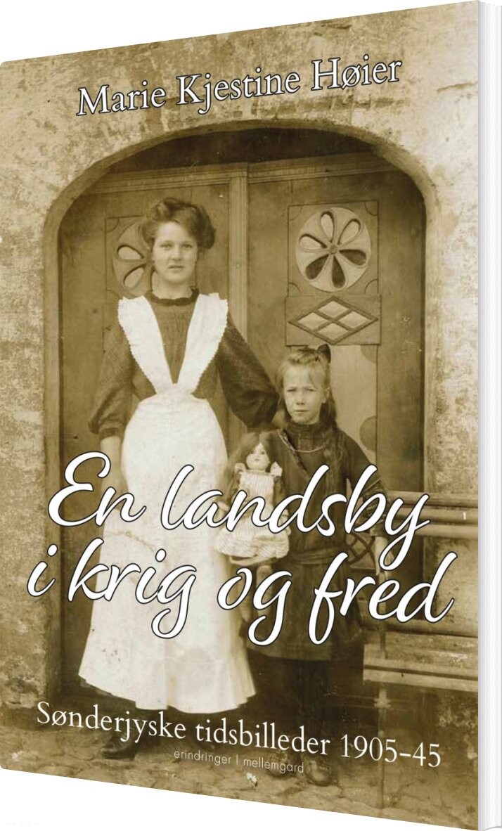 En Landsby I Krig Og Fred - Marie Kjestine Høier - Bog