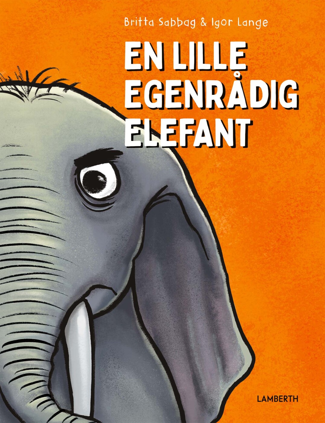 En Lille Egenrådig Elefant - Britta Sabbag - Bog