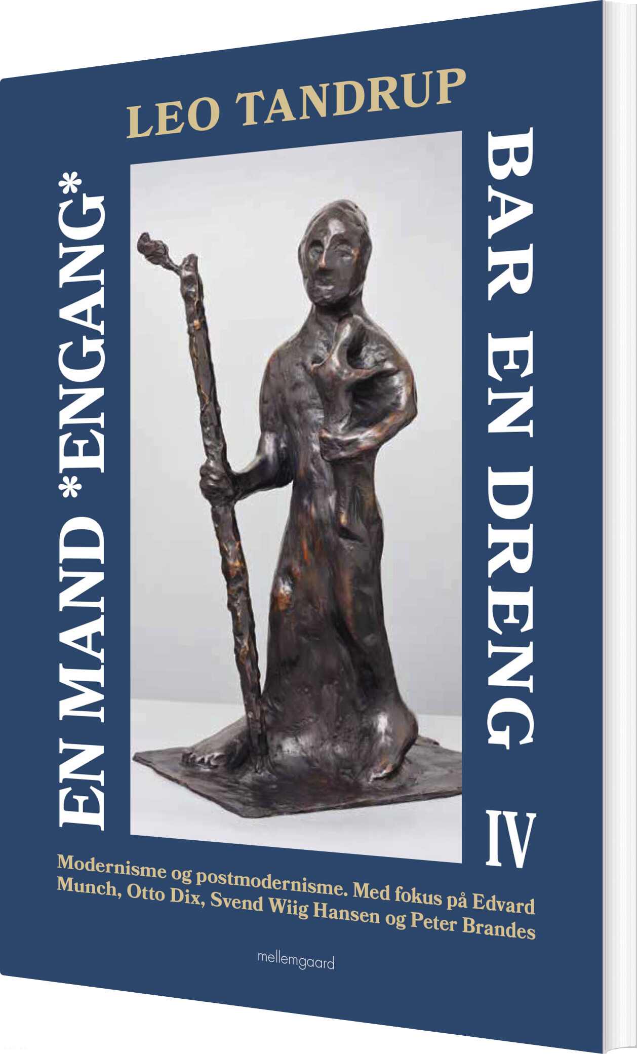 En Mand *engang* Bar En Dreng - Bind 4 - Leo Tandrup - Bog