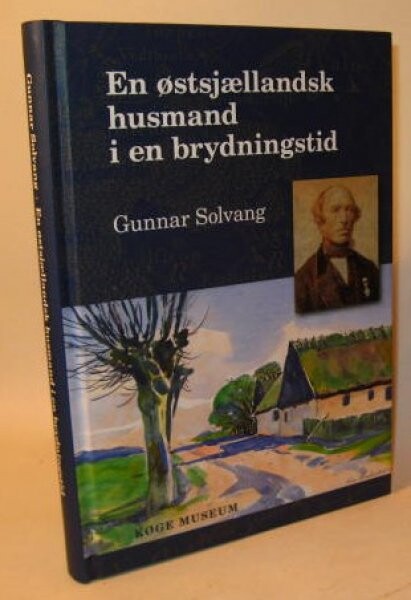 Billede af En østsjællandsk Husmand I En Brydningstid - Gunnar Solvang - Bog
