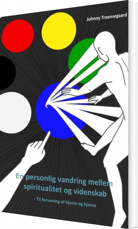 Billede af En Personlig Vandring Mellem Spiritualitet Og Videnskab - Johnny Troensegaard - Bog