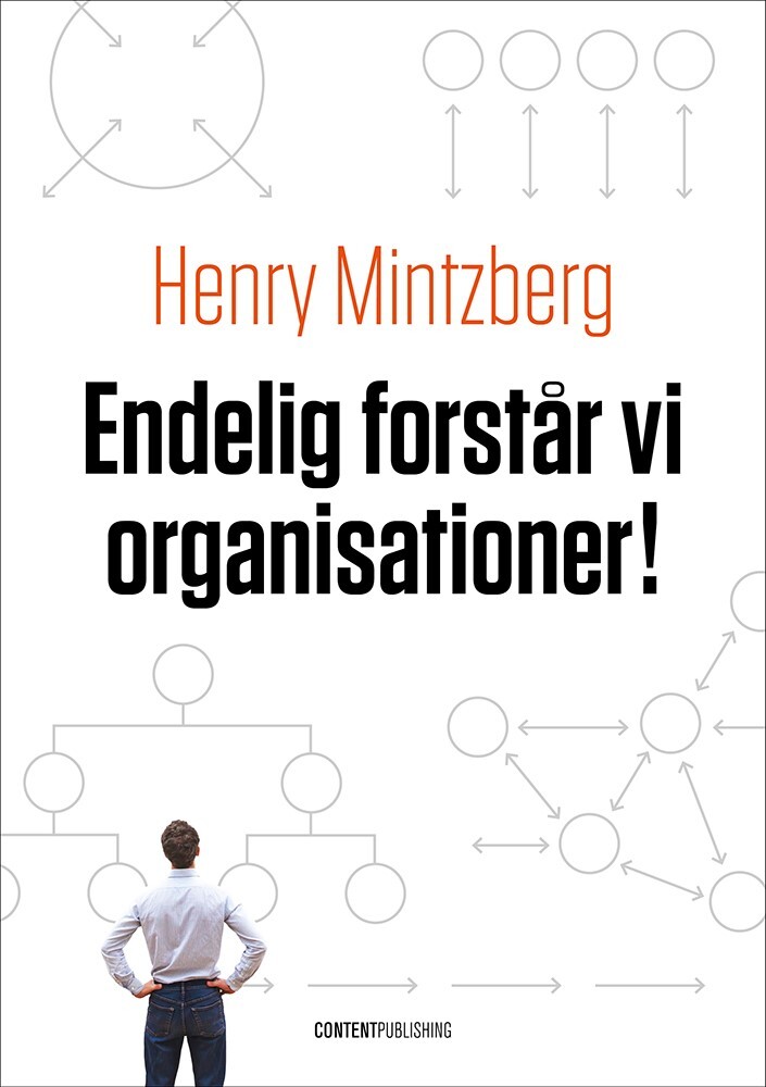 Endelig Forstår Vi Organisationer! - Henry Mintzberg - Bog