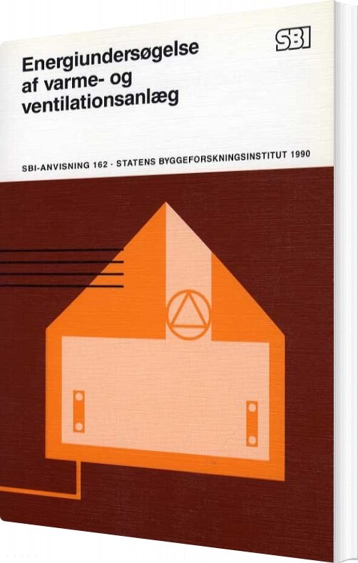 Sbi-anvisning 162 - Energiundersøgelse Af Varme- Og Ventilationsanlæg - Søren Aggerholm - Bog