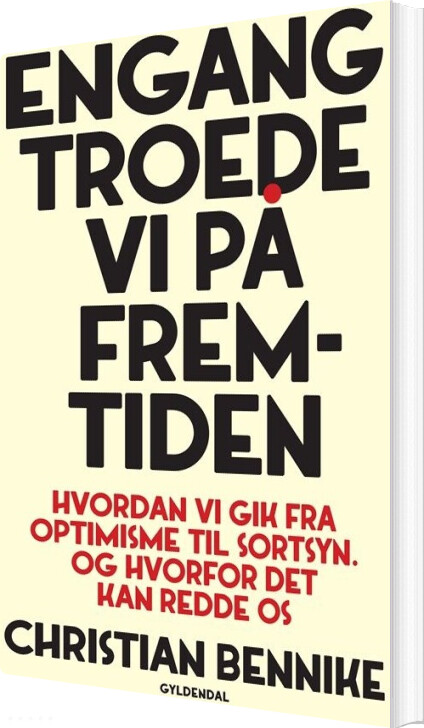 Billede af Engang Troede Vi På Fremtiden - Christian Bennike - Bog