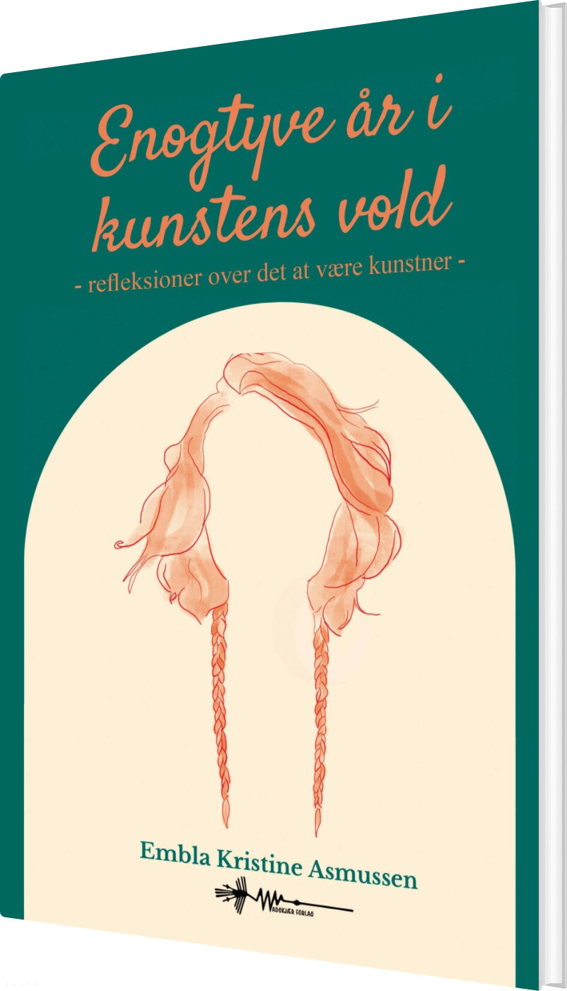 Billede af Enogtyve år I Kunstens Vold - Embla Kristine Asmussen - Bog