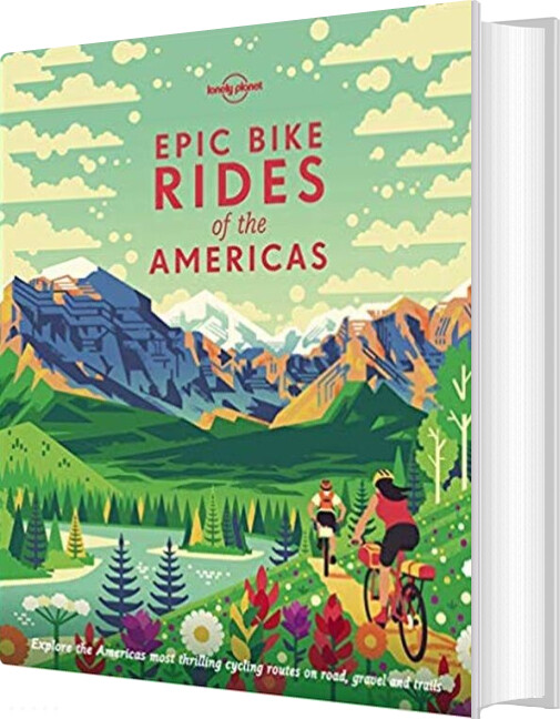 Epic Bike Rides Of The Americas - Lonely Planet - English Book