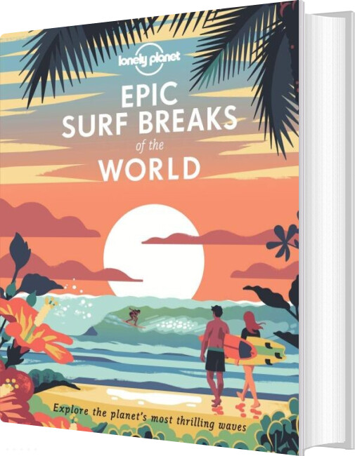 Epic Surf Breaks Of The World - Lonely Planet - English Book