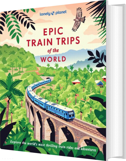 Epic Train Trips Of The World - Lonely Planet - English book