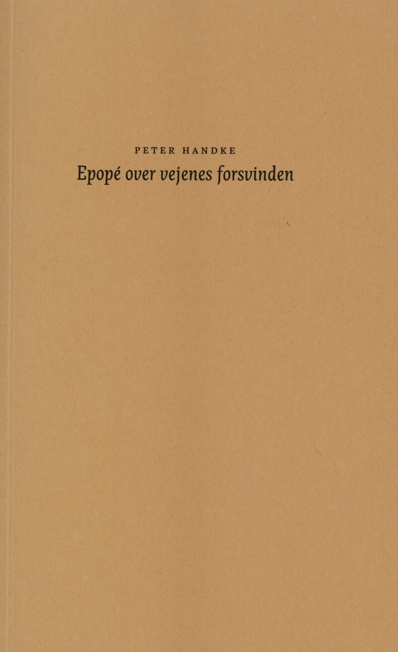Billede af Epopé Over Vejenes Forsvinden - Peter Handke - Bog