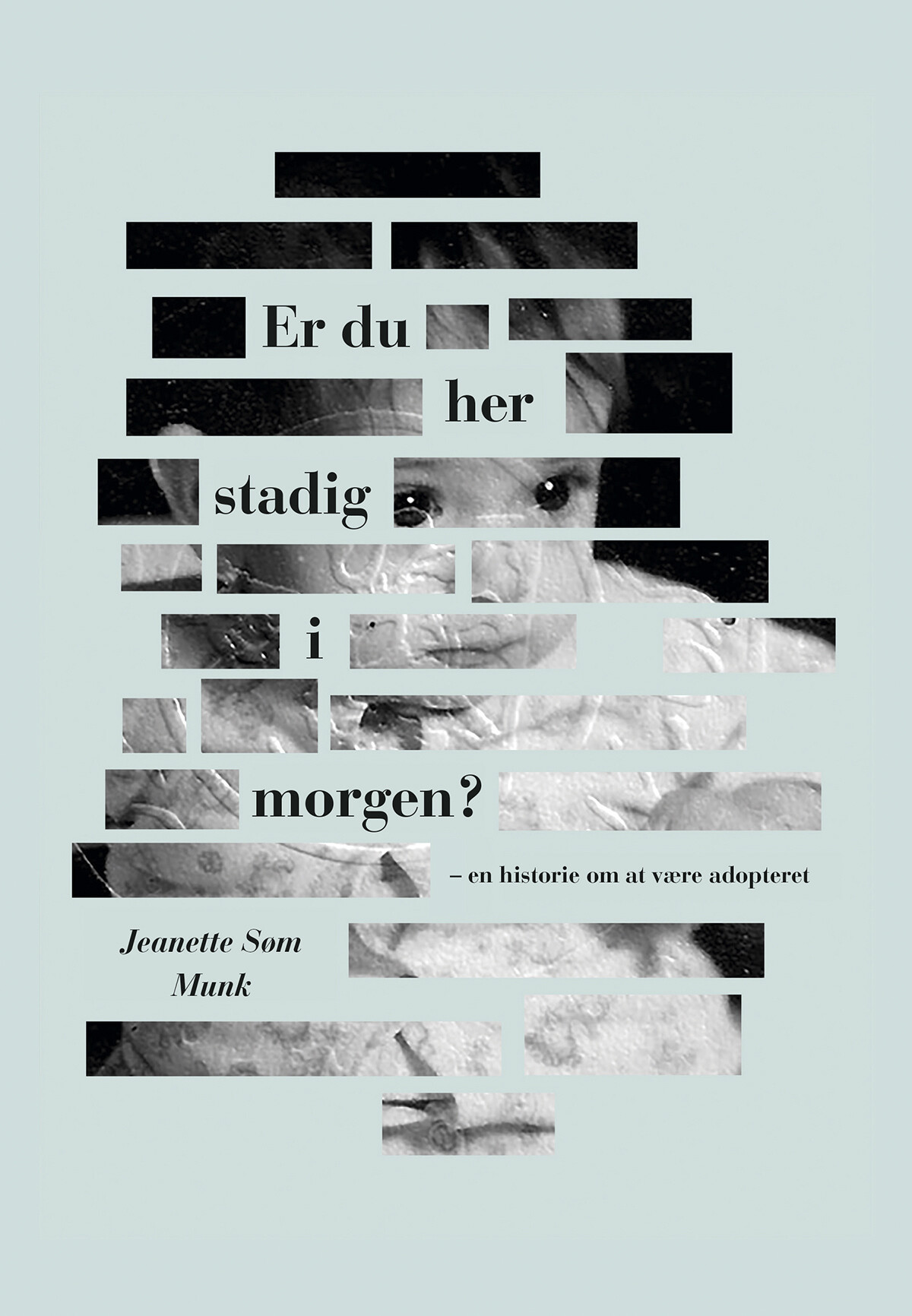 Billede af Er Du Her Stadig I Morgen? - Jeanette Søm Munk - Bog