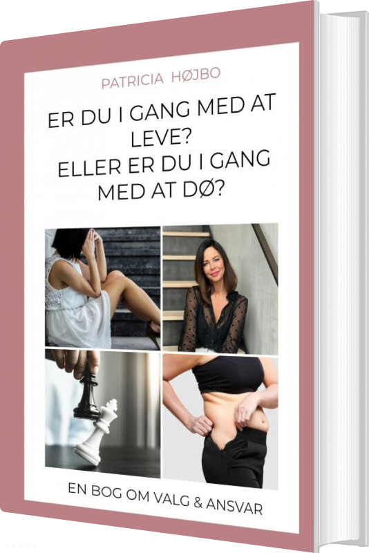 Billede af Er Du I Gang Med At Leve Eller Er Du I Gang Med At Dø? - Patricia Højbo - Bog