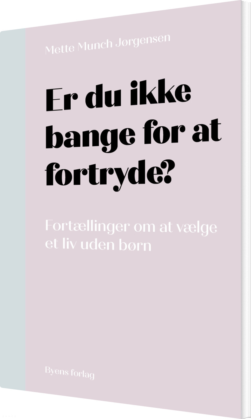 Er Du Ikke Bange For At Fortryde Mette Munch Jørgensen Bog