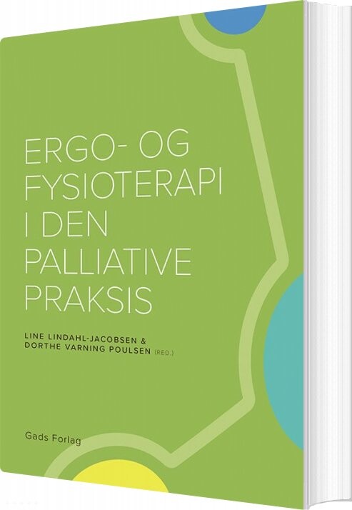 Billede af Ergo- Og Fysioterapi I Den Palliative Praksis - Dorthe Varning Poulsen - Bog