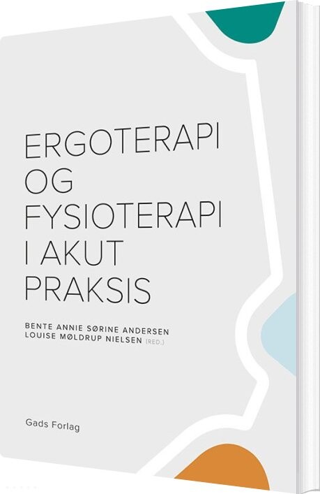 Billede af Ergoterapi Og Fysioterapi I Akut Praksis - Anette Klahr - Bog