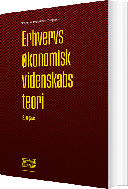 Erhvervsøkonomisk Videnskabsteori - Thomas Presskorn-thygesen - Bog