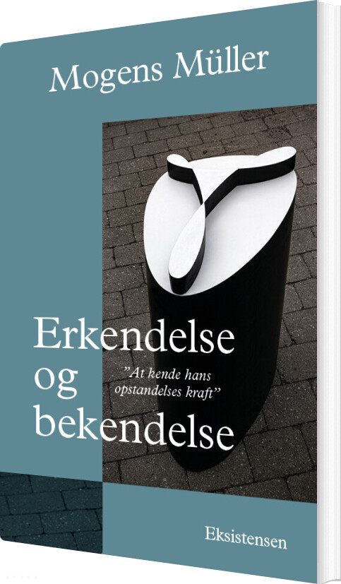 Erkendelse Og Bekendelse - Mogens Müller - Bog