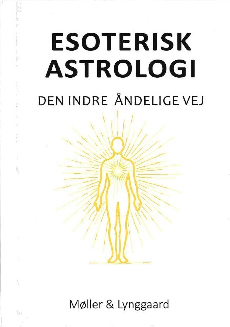 Esoterisk Astrologi - Den Indre åndelige Vej - Helena Møller - Bog