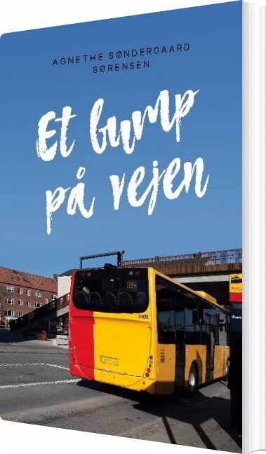 Billede af Et Bump På Vejen - Agnethe Søndergaard Sørensen - Bog