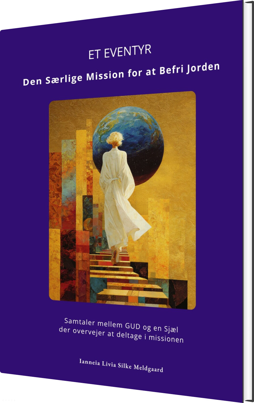 Et Eventyr. Den Særlige Mission For At Befri Jorden - Ianneia Livia Silke Meldgaard - Bog