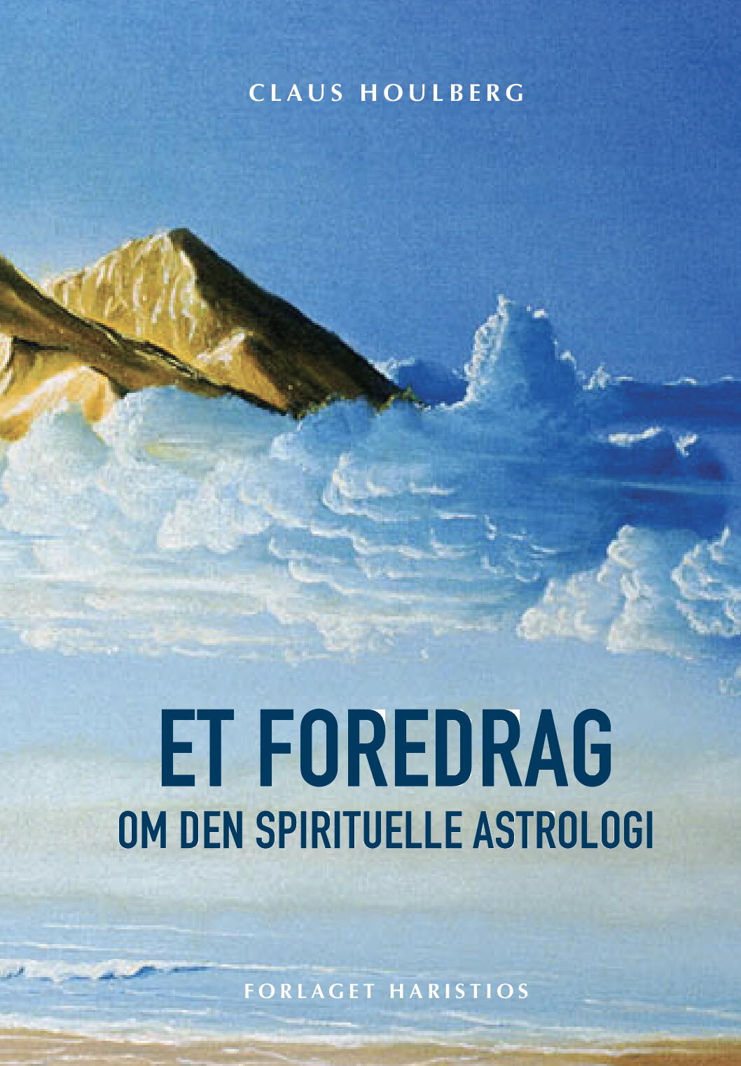 Billede af Et Foredrag Om Den Spirituelle Astrologi - Claus Houlberg - Bog