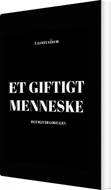Billede af Et Giftigt Menneske - T. Lentz-lösch - Bog