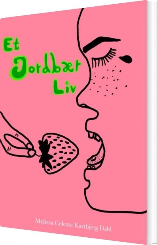 Billede af Et Jordbær Liv - Melissa Celeste Kastbjerg Dahl - Bog
